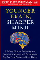 Younger Brain, Sharper Mind: A 6-Step Plan for Preserving and Improving Memory and Attention at Any Age from America's Brain Doctor 1609619889 Book Cover