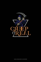 Creep It Real: Gas & Mileage Log Book 1677295562 Book Cover