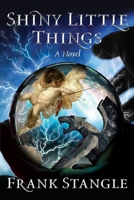 Shiny Little Things 1955123454 Book Cover