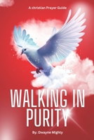 Walking In Purity B0CGKYH9FL Book Cover