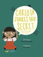 Carlota Shares her Secret/Carlota Cuenta su Secreto 1947971573 Book Cover