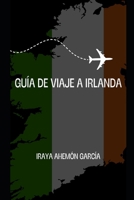 Guía de viaje a Irlanda B0BYR12Q3Y Book Cover