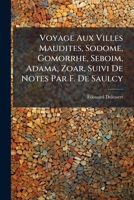 Voyage Aux Villes Maudites: Sodome, Gomorrhe, Seboam, Adamah, Zoar: ; Une Nuit Dans La Cita(c) de Londres; Une Soira(c)E de Hachich a Ja(c)Rusalem (4e A(c)D.) 1148773959 Book Cover