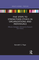 Five Steps to Strengthen Ethics in Organizations and Individuals: Effective Strategies Informed by Research and History 1138724769 Book Cover