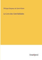 Le Livre des Cent Ballades 3382205645 Book Cover