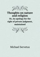 Thoughts on nature and religion Or, An apology for the right of private judgment, maintained 5519135274 Book Cover
