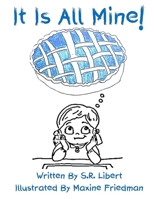 It Is All Mine! B0BW32R6R6 Book Cover