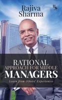 Rational Approach for Middle Managers: Learn from Others’ Experiences 164249755X Book Cover