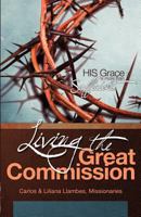 Living the Great Commission: His Grace Is More Than Sufficient 162487701X Book Cover