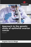 Approach to the genetic study of epithelial ovarian cancer 620742624X Book Cover