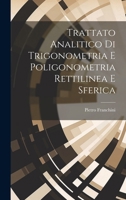 Trattato Analitico Di Trigonometria E Poligonometria Rettilinea E Sferica 1179238613 Book Cover