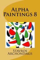 Alpha Paintings 8 1518699049 Book Cover