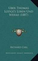 Uber Thomas Lodge's Leben Und Werke (1887) 1148195157 Book Cover