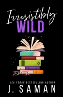 Irresistibly Wild: Special Edition Cover B0C92SMKTB Book Cover