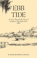 Ebb Tide: As Seen Through the Diary of Josephine Clay Habersham, 1863 0820334472 Book Cover