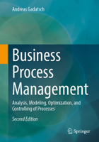 Business Process Management: Analysis, Modeling, Optimization, and Controlling of Processes 3658493380 Book Cover