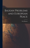 Balkan Problems and European Peace 1018277870 Book Cover