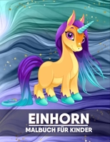 Einhorn Malbuch für Kinder: Malbuch für Einhorn liebhaber B09CRLZQ9Q Book Cover