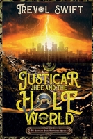 Justicar Jhee and the Hole in The World 1951875001 Book Cover
