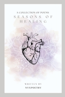 Seasons of Healing: A Collection of Poems B0GSWM184Z Book Cover