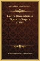 Electro-Haemostasis in Operative Surgery 1436830893 Book Cover
