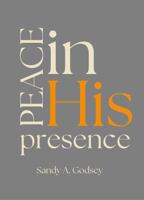 Peace In His Presence 0999528556 Book Cover