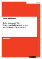 Risiko und Angst. Die Terrorismusbek?mpfung in den Internationalen Beziehungen 3640933192 Book Cover