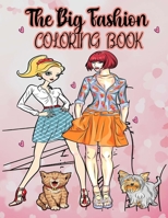 The big fashion coloring book: Fun Fashion and Fresh styles - Beauty Colouring Pages with Fabulous Designs and cute Girls (Fashion & Other Fun Colour B08QS68SXC Book Cover