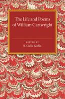 The Life and Poems of William Cartwright 1107505402 Book Cover
