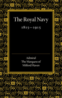 Royal Navy 1815-1915: The Rede Lecture 1918 1358875715 Book Cover