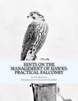 Hints on the Management of Hawks: Practical Falconry 1541335686 Book Cover