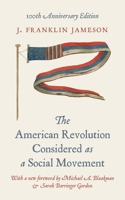 American Revolution Considered as a Social Movement: 100th Anniversary Edition 0691275033 Book Cover