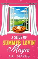 A Slice of Summer Lovin' Magic: (The Magic Pie Shop, Book 3) B0BNMV4S31 Book Cover