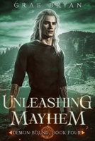 Unleashing Mayhem (Demon Bound) B0FHF1XZ1G Book Cover