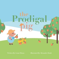 The Prodigal Pig (Three Little Pigs) 1712154826 Book Cover