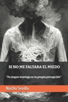 Si no me faltara el miedo (Spanish Edition) B0BB7KN7H1 Book Cover