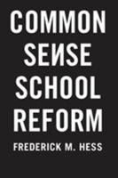 Common Sense School Reform 1403963533 Book Cover