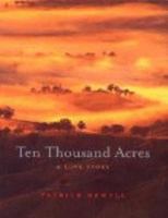 Ten Thousand Acres : a love Story 1920989161 Book Cover