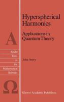 Hyperspherical Harmonics: Applications in Quantum Theory 9401075441 Book Cover