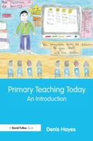 Primary Teaching Today: An Introduction 1138175013 Book Cover