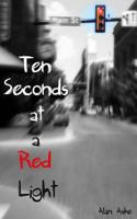 Ten Seconds at a Red Light 1534963820 Book Cover