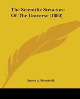 The Scientific Structure Of The Universe 1377326500 Book Cover