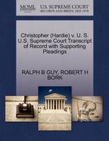 Christopher (Hardie) v. U. S. U.S. Supreme Court Transcript of Record with Supporting Pleadings 127056739X Book Cover