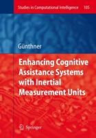 Enhancing Cognitive Assistance Systems with Inertial Measurement Units 3642095720 Book Cover