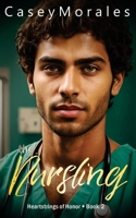 The Nursling: A contempory mm romantic comedy (Heartstrings of Honor) B0FMVRN649 Book Cover