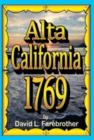 Alta California 1769: The Portolá Expedition 1796545619 Book Cover