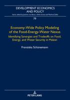 Economy-Wide Policy Modeling of the Food-Energy-Water Nexus: Identifying Synergies and Tradeoffs on Food, Energy, and Water Security in Malawi (Development Economics and Policy) 3631756186 Book Cover