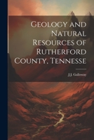 Geology and Natural Resources of Rutherford County, Tennesse 102147259X Book Cover