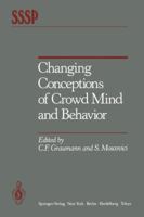 Changing Conceptions of Crowd Mind and Behavior (Springer Series in Social Psychology) 1461293332 Book Cover