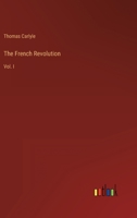 The French Revolution, Volume 1. Everyman's Library No. 31 1548502839 Book Cover
